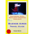 Buenos Aires Travel Guide: Sightseeing, Hotel, Restaurant & Shopping Highlights