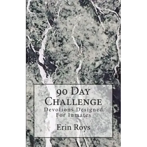 90 Day Challenge: Devotions Designed For Inmates