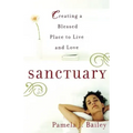 Sanctuary: Creating a Blessed Place to Live and Love