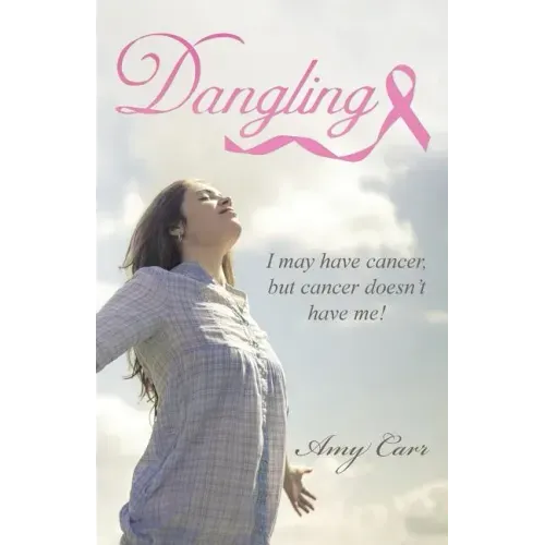 Dangling: I may have cancer, but cancer doesn't have me!