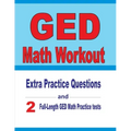 GED Math Workout: Extra Practice Questions and Two Full-Length Practice GED Math Tests