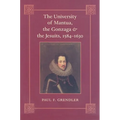 The University of Mantua, the Gonzaga, and the Jesuits, 1584-1630