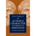 Action and Character According to According to Aristotle
