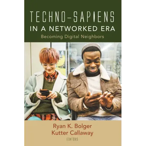 Techno-Sapiens in a Networked Era: Becoming Digital Neighbors