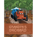 Grandpa's Orchard: Based on a True Story of an Oregon Family Farm