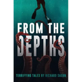 From the Depths: Terrifying Tales