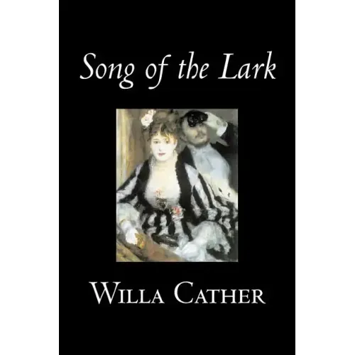 Song of the Lark by Willa Cather, Fiction, Short Stories, Literary, Classics