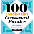 100 Large-Print Crossword Puzzles: Easy Puzzles to Entertain Your Brain