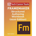 FrameMaker Structured Authoring Workbook (2020 Edition)