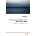 French baroque lute music from 1650-1700