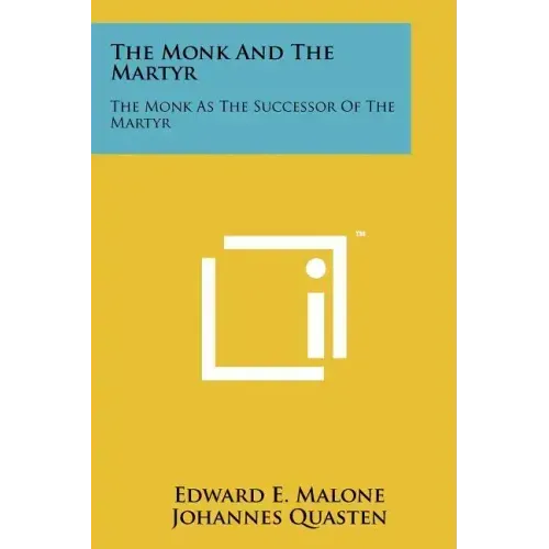 The Monk And The Martyr: The Monk As The Successor Of The Martyr
