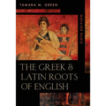 The Greek & Latin Roots of English