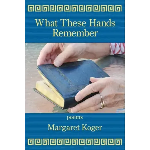 What These Hands Remember
