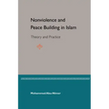 Nonviolence and Peace Building in Islam: Theory and Practice