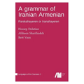 A grammar of Iranian Armenian