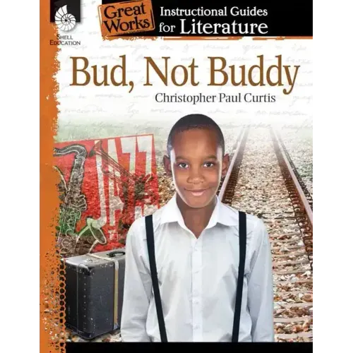 Bud, Not Buddy: An Instructional Guide for Literature