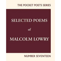 Selected Poems of Malcolm Lowry: City Lights Pocket Poets Number 17