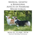 Medical, Genetic & Behavioral Risk Factors of Pembroke Welsh Corgis