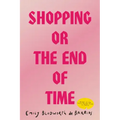Shopping, or the End of Time