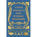 A Pocket Dictionary of Foods & Culinary Encyclopaedia
