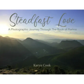 Steadfast Love: A Photographic Journey Through the Book of Psalms
