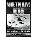 Vietnam War: From Saigon to Hanoi