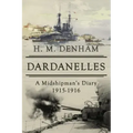 Dardanelles: A Midshipman's Diary, 1915-16