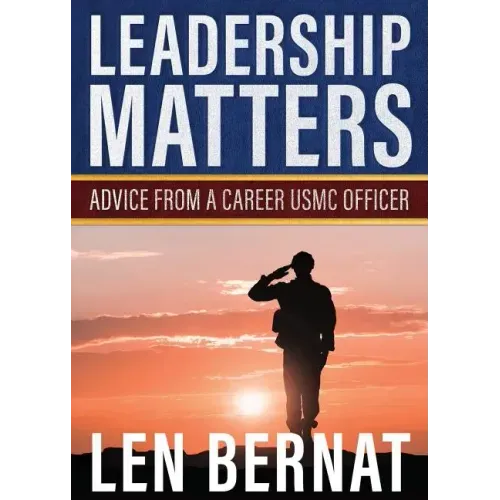 Leadership Matters: Advice from a Career USMC Officer