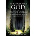 The Kingdom of God Is Spiritual Warfare
