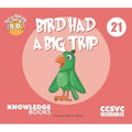 Bird Had a Big Trip: Book 21