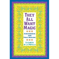 They All Want Magic: Curanderas and Folk Healing Volume 16