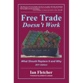 Free Trade Doesn't Work, 2011 Edition: What Should Replace It and Why