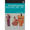 The English Theatrical Avant-Garde 1900-1925