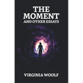 The Moment And Other Essays