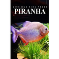 Piranha - Curious Kids Press: Kids book about animals and wildlife, Children's books 4-6