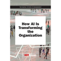 How AI Is Transforming the Organization