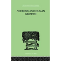 Neurosis and Human Growth: The Struggle Toward Self-Realization