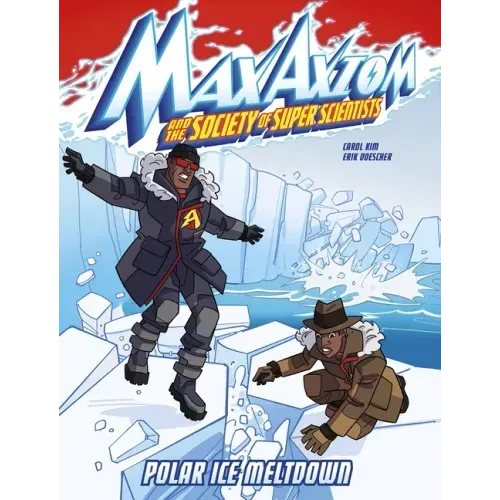Polar Ice Meltdown: A Max Axiom Super Scientist Adventure
