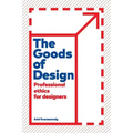 The Goods of Design: Professional Ethics for Designers