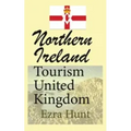 Northern Ireland Tourism United Kingdom: Travel Guide, Security, and History of the Nation
