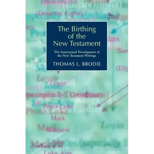 The Birthing of the New Testament: The Intertextual Development of the New Testament Writings