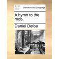 A Hymn to the Mob.