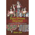 Fancy Dresses Described: A Glossary of Victorian Costumes