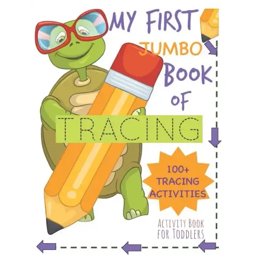 My First Book of Tracing Jumbo 100+Tracing Activities Activity Book for Toddlers: Beginning Tracing Book for Handwriting Skills Pencil Control and Fin