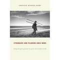 Strangers and Pilgrims Once More: Being Disciples of Jesus in a Post-Christendom World