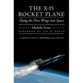 The X-15 Rocket Plane: Flying the First Wings Into Space