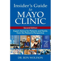 Insider's Guide to Mayo Clinic: Expert Advice for Patients and Family from the Patient's Perspective