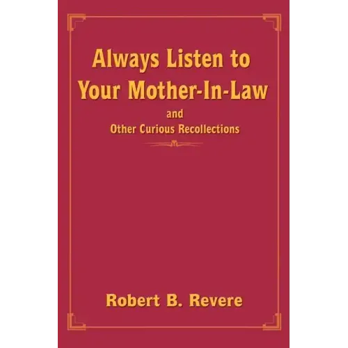 Always Listen to Your Mother-In-Law: and Other Curious Recollections