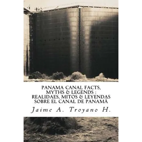 Panama Canal Facts, Myths & Legends