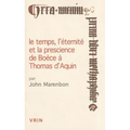 Le Temps, l'Eternite Et La Prescience de Boece a Thomas d'Aquin